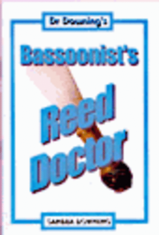 Downing-Bassoonist's Reed Doctor Downing-Bassoonist's Reed Doctor