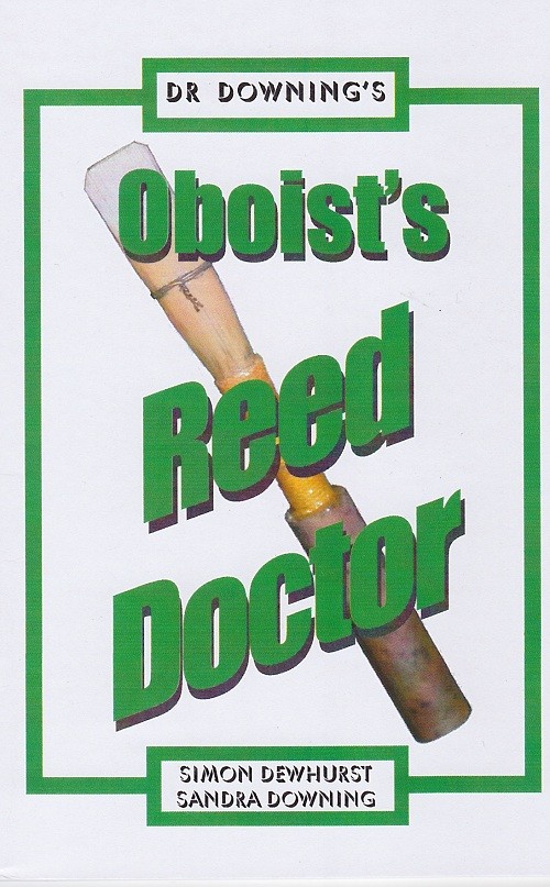Dr Downing's Oboe Reed Doctor Dr Downing's Oboe Reed Doctor