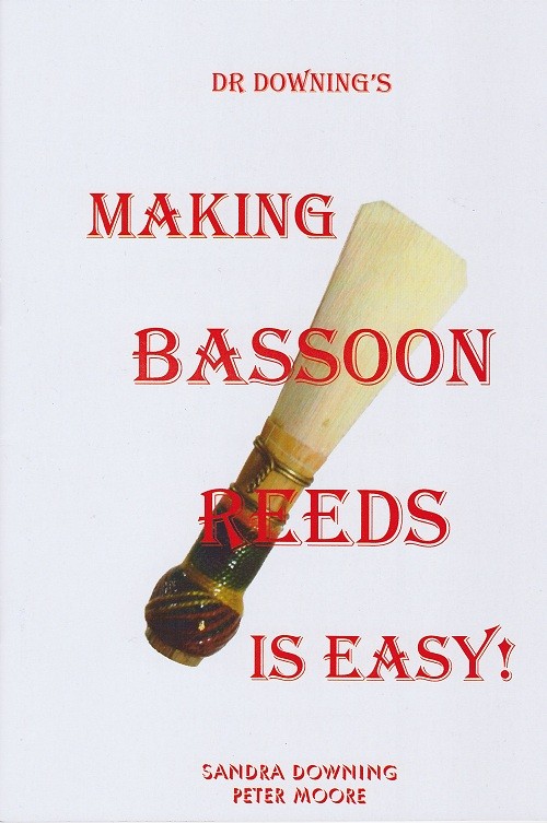 Downing-Making Bassoon Reeds is Easy! Downing-Making Bassoon Reeds is Easy!