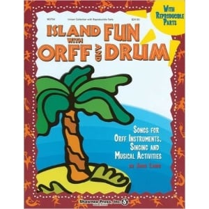 Island Fun with Orff and Drum - 11 Ensembles